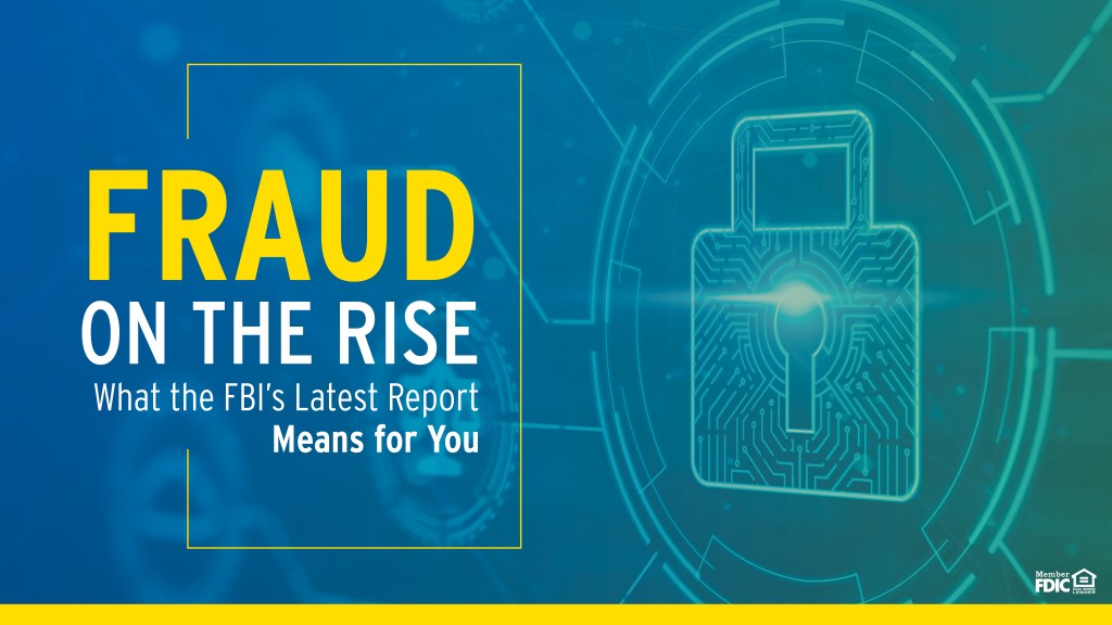 Fraud on the Rise: What the FBI's Latest Report Means for You graphic